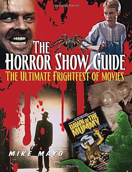 The Horror Show Guide by Mike Mayo
